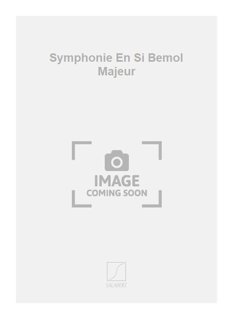 Symphonie En Si Bemol Majeur